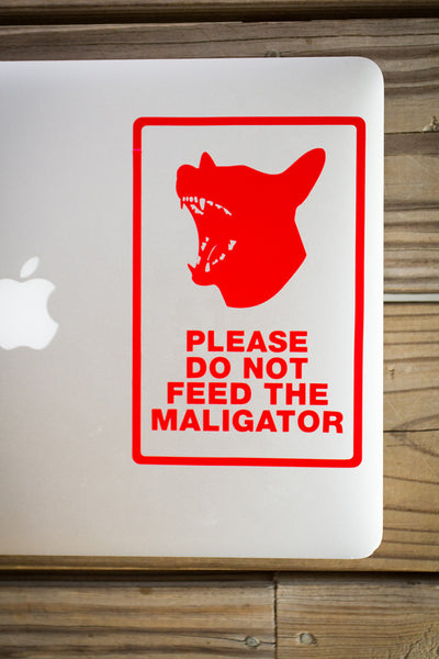 "Please Do Not Feed The Maligator" Decal